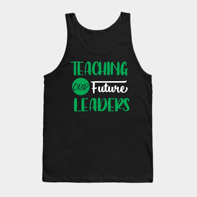 Teaching Our Future Leaders Tank Top by Rebelion